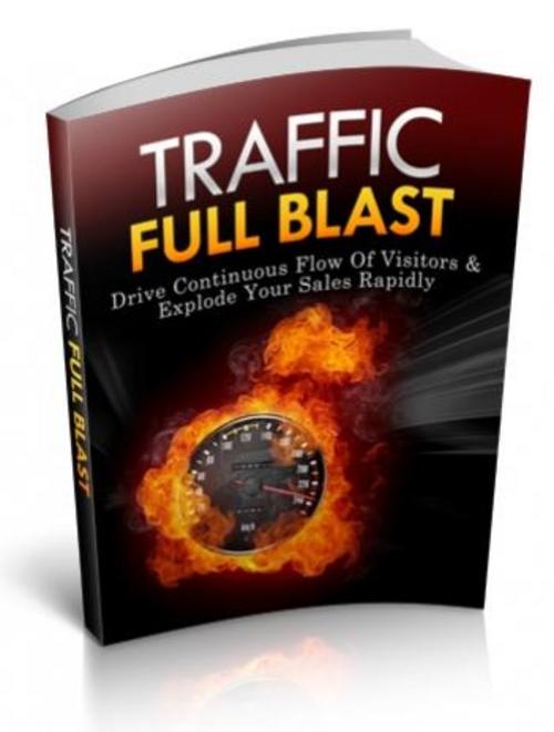 Product picture Traffic Full Blast Book With Master Resell Rights